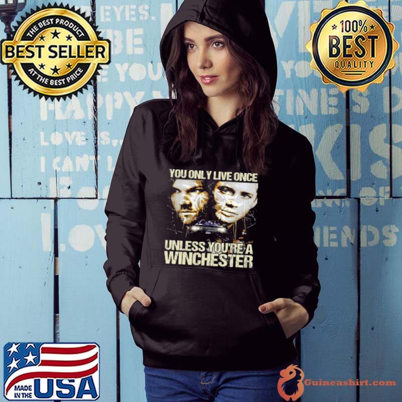 Best You only live once unless you’re a winchester Hoodie