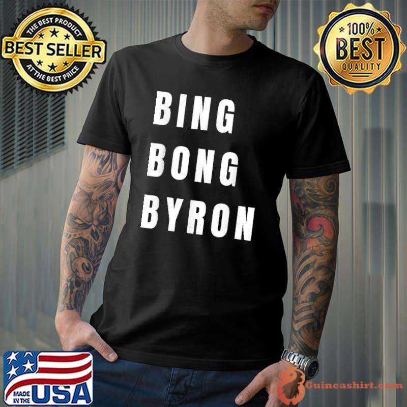 Bing Bong Byron Funny Joe Biden T-Shirt