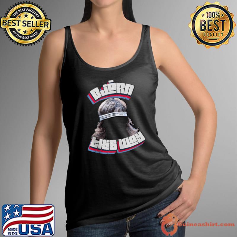 Bjorn This Way Funny 2021 T-Shirt Tank Top