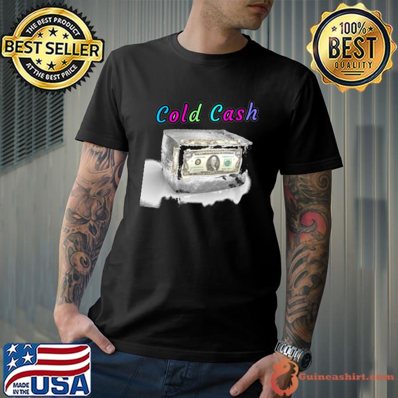 Cold cash section 8 design T-shirt