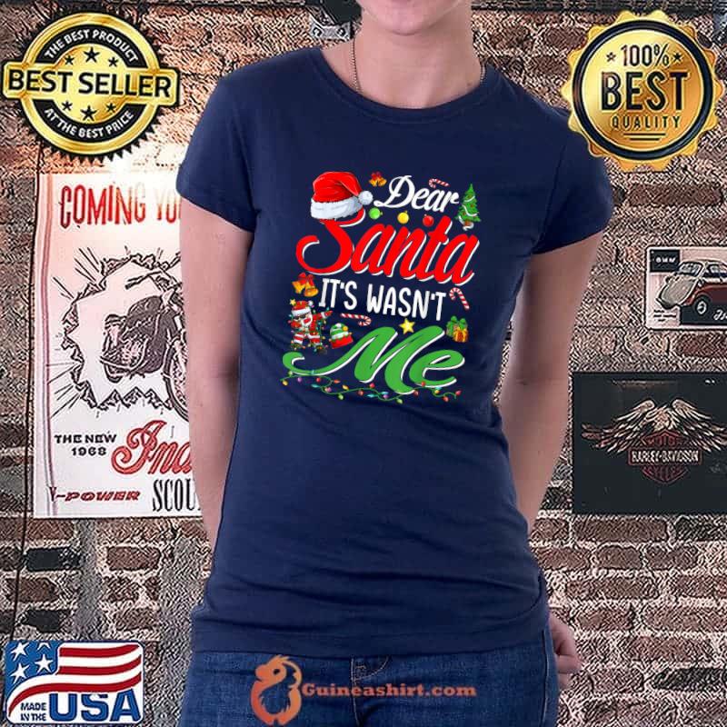 Dear Santa It Wasn't Me Funny Family Christmas Party T-Shirt Ladiestee