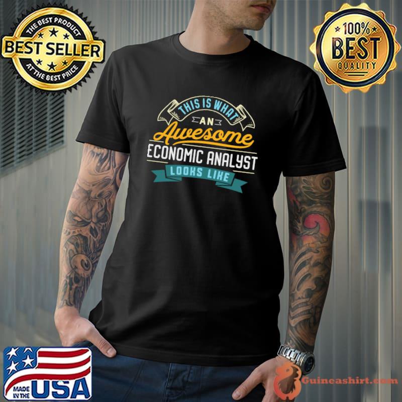 Economic Analyst Shirt Awesome Job Occupation T-shirt