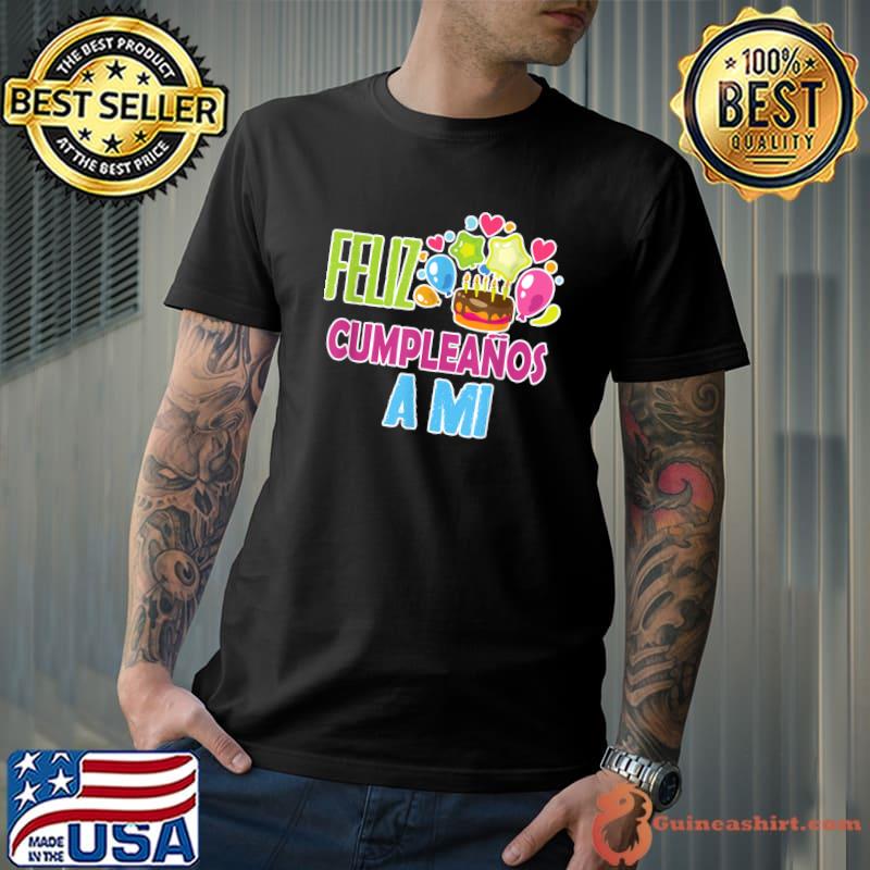 Feliz Cumpleanos a mi, Happy Birthday, Spanish Gift for her T-Shirt