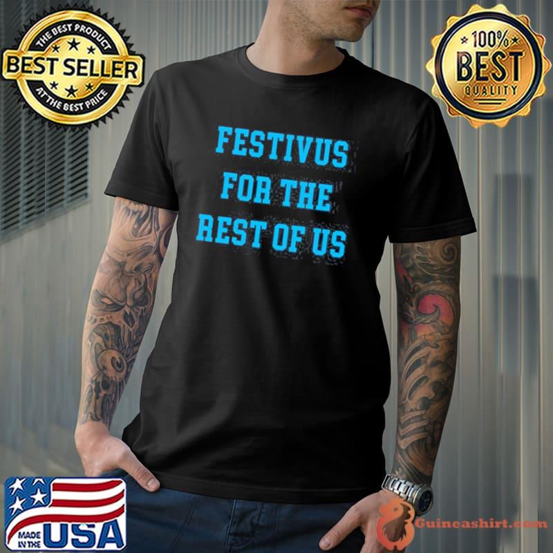 Festivus For Rest Of Us Jerry Seinfeld Stiller Secular Holiday Shirt Unisex