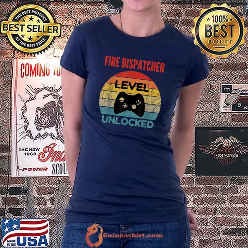 Fire Dispatcher Level Unlocked - Gamer Gift For Starting New T-Shirt Ladiestee