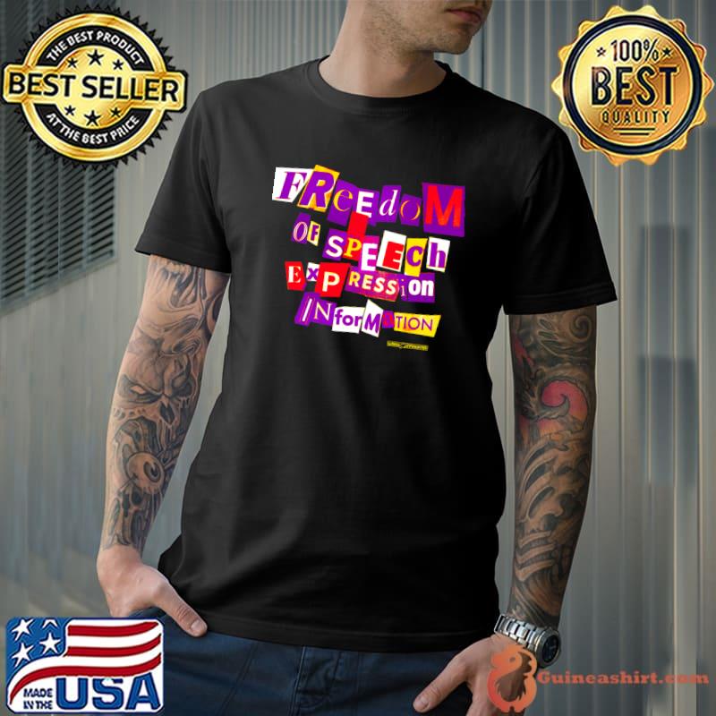 Freedom of Speech, Expression, Information T-shirt