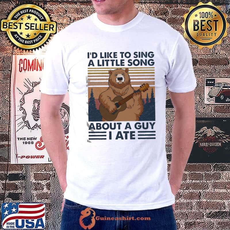 Funny Camping Bear I’d Like To Sing A Little Song About A Guy I Ate Vintage Shirt Unisex