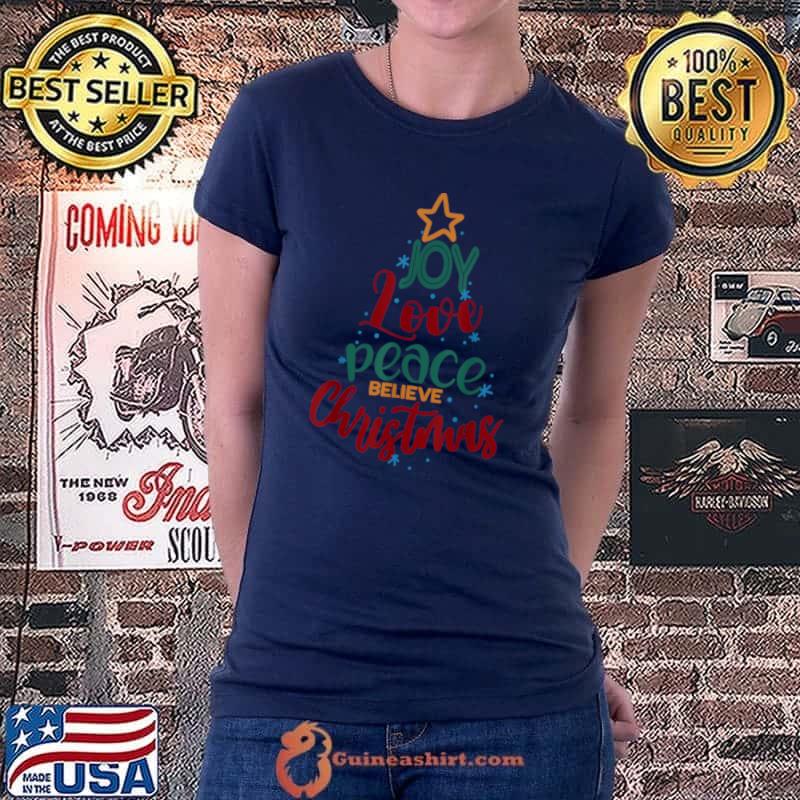 Funny Christmas Tree Joy Love Peace Believe Christmas T Shirt