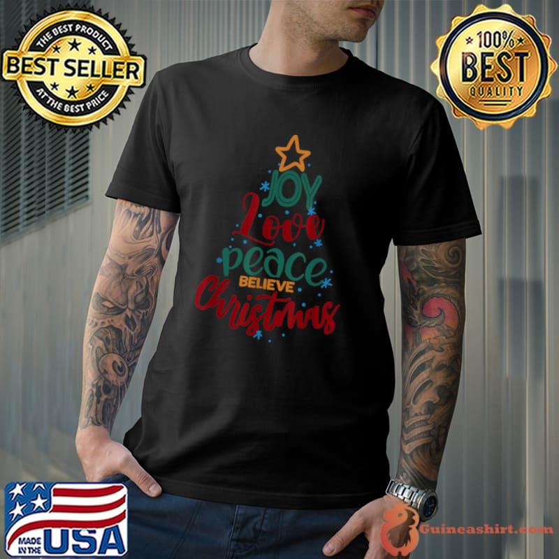 Funny Christmas Tree Joy Love Peace Believe Christmas T Shirt Unisex