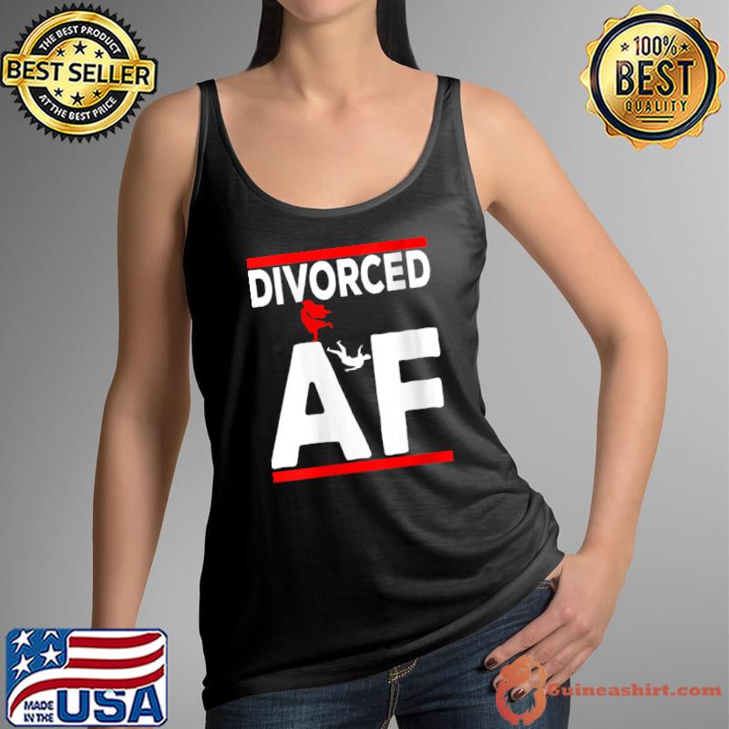 Funny Divorced AF Finally Divorced Funny Divorce Party T- Tank Top