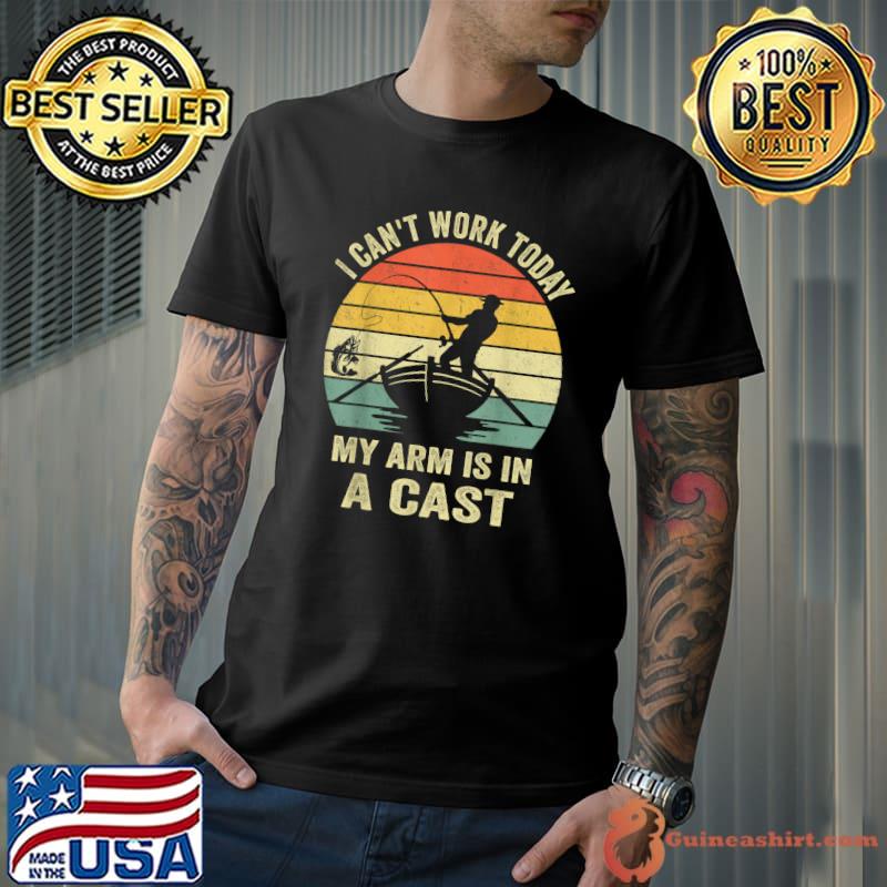 Funny Fisherman, I can't work today my arm is in a cast Men T-Shirt