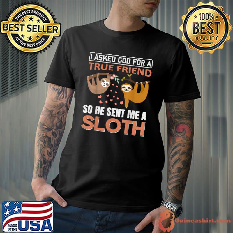 Funny God Sent Me A Solth For True Friend Gift T-Shirt