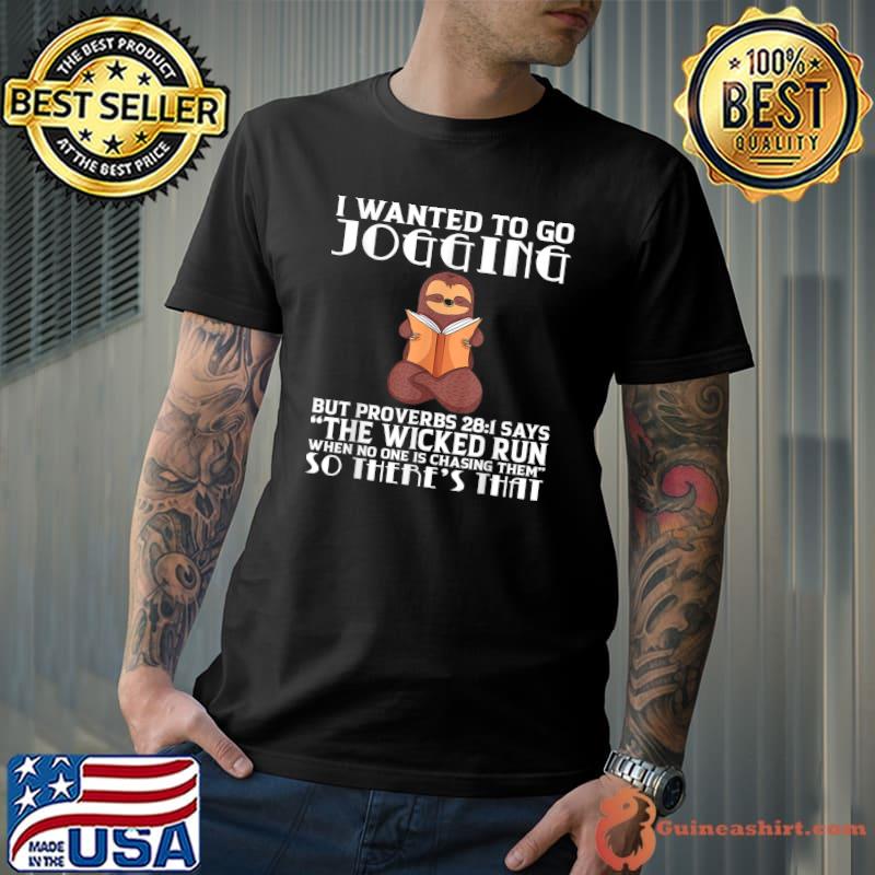 Funny I Wanted To Go Jogging But Proverbs 281 Funny Sloth T-Shirt