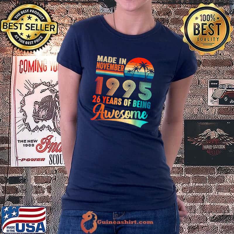 Funny Made In November 1995 26 Years Of Being Awesome Vintage T Shirt
