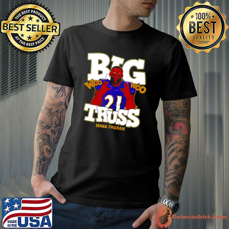 Funny Pretty 21 Big Woo Woo Truss Mark Ingram Shirt Unisex