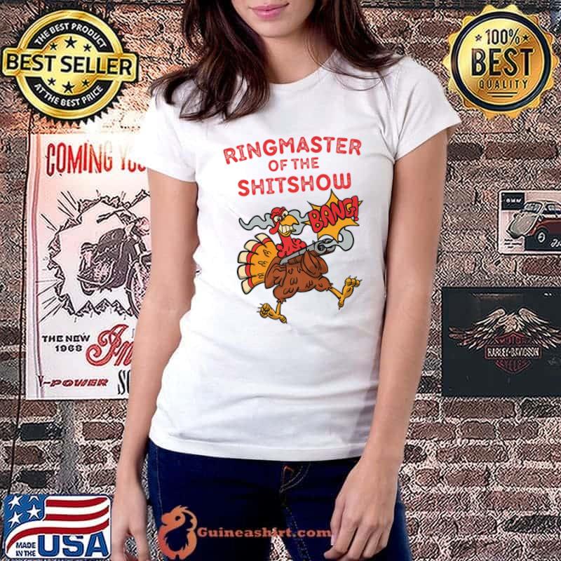 Funny Ringmaster Of The Shitshow - Funny Turkey Boss Premium T-Shirt Ladiestee