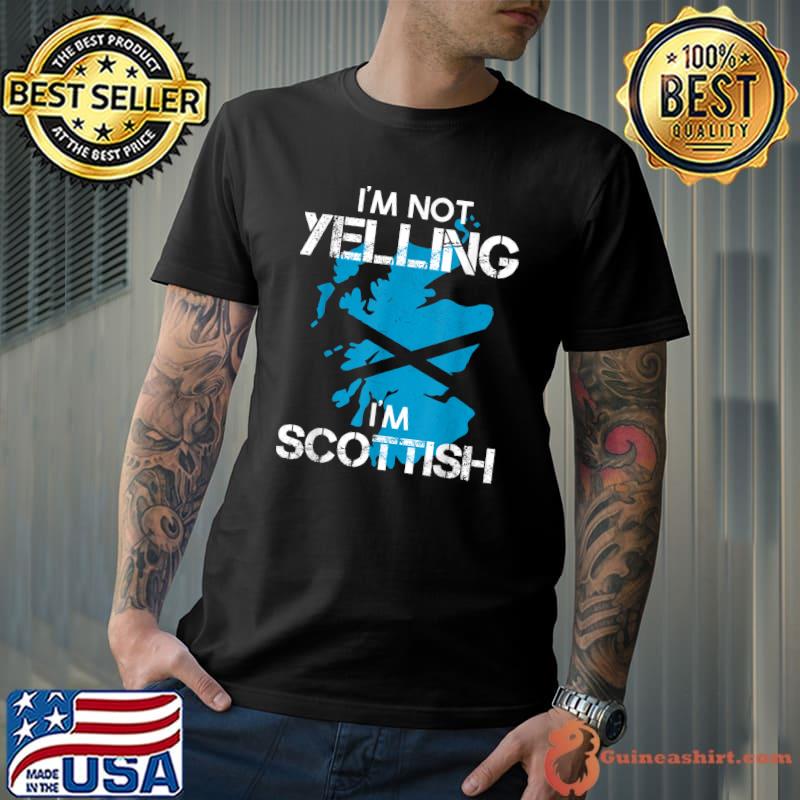Funny Scotland Pride Flag I'm Not Yelling I'm Scottish T-Shirt