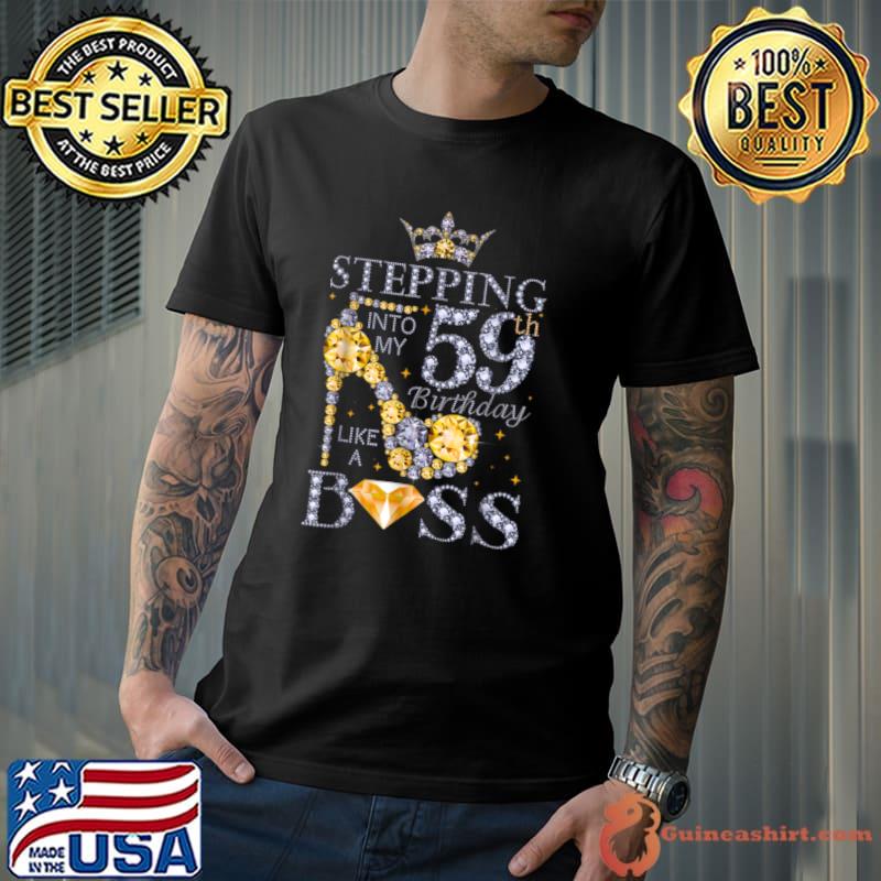 Funny Stepping Into My 59th Birthday Like A Boss Bday Gift Women T Shirt