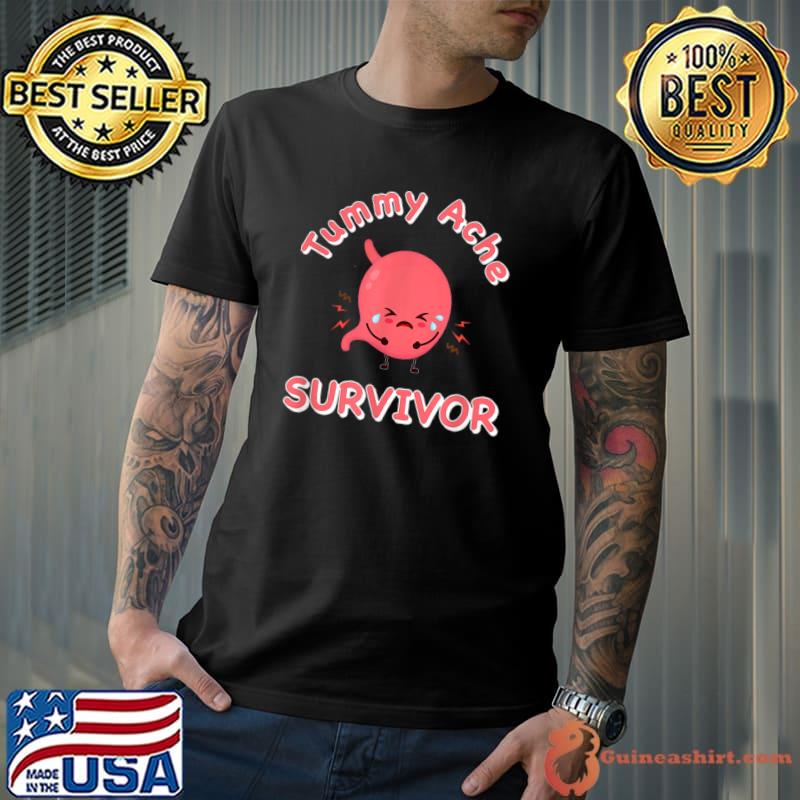 Funny Tummy Ache Survivor T-Shirt