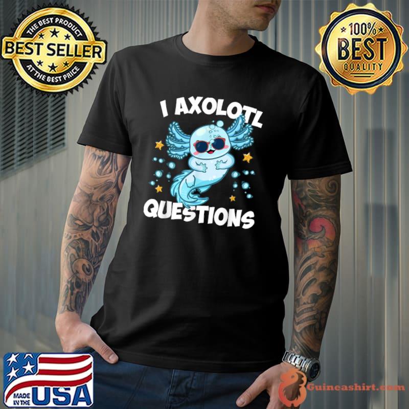 I Axolotl Questions Funny Axolotl lover Boys Girls Kids T-Shirt