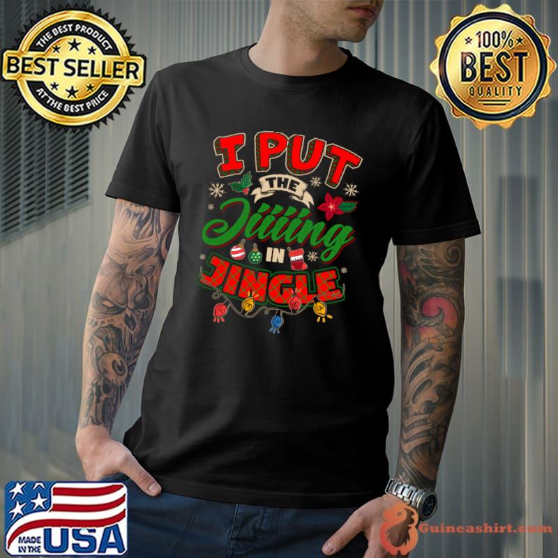 I Put the Jing in Jingle Christmas 2021 T-shirt