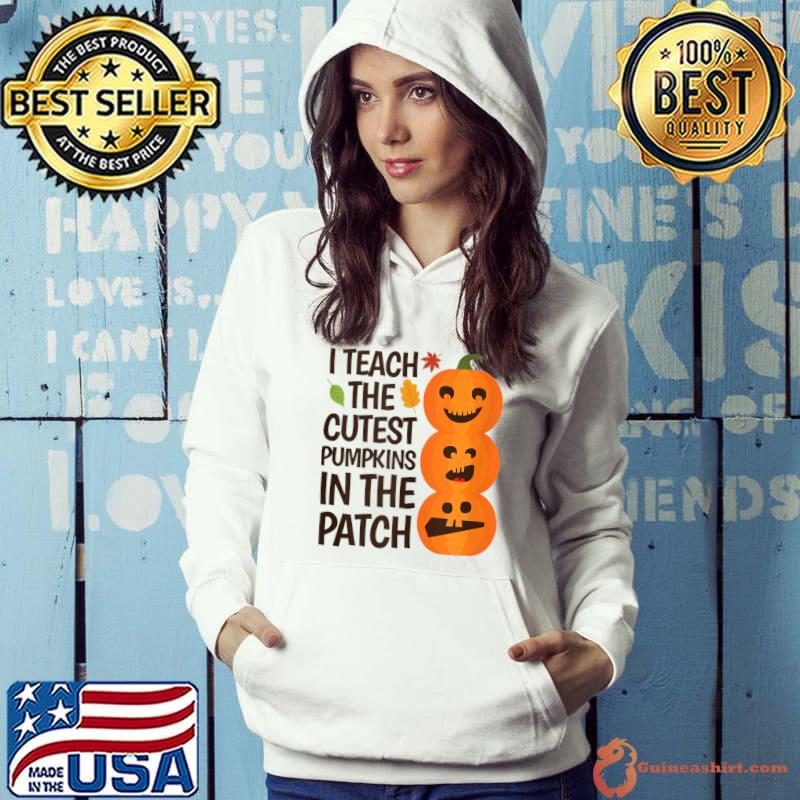 I Teach The Cutest Pumpkins In The Patch Halloween Teacher T-shirt