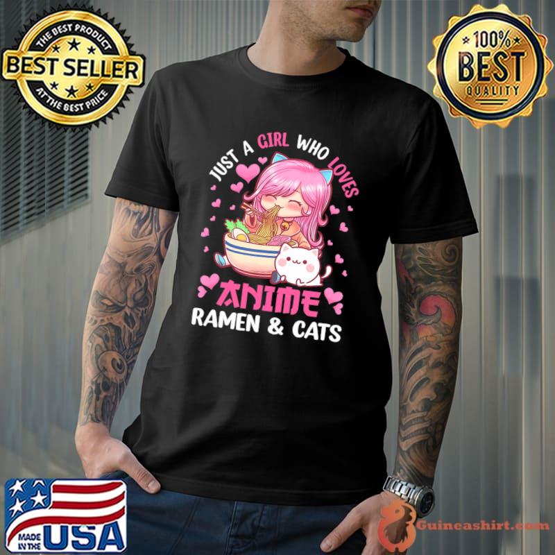 Just a Girl Who Loves Anime Ramen and Cats Kawaii Japanese T-shirt