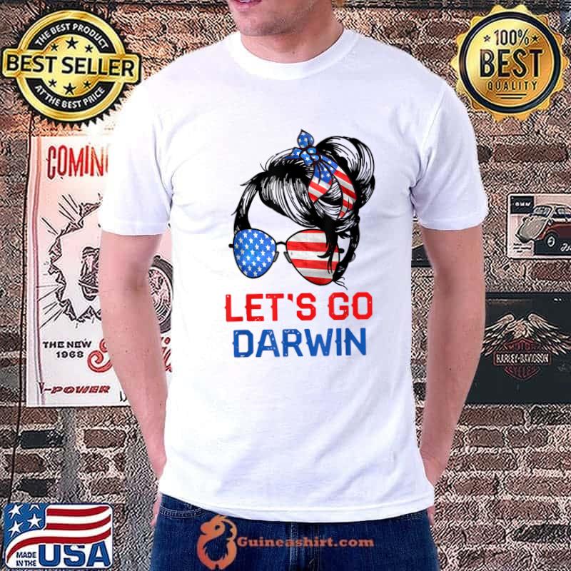 Let's Go Darwin Shirt Women Girl Lets Go USA Flag Messy Bun T-Shirt Unisex