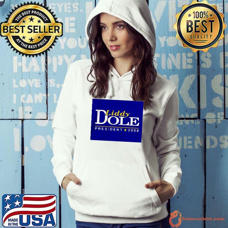 Liddy Dole President 2008 Shirt