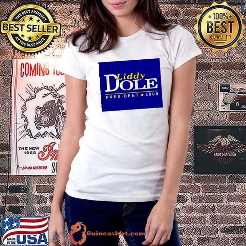 Liddy Dole President 2008 Shirt Ladiestee