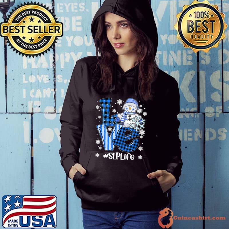 Love Snowman Winter SLP Life - Teacher Gift T-Shirt Hoodie