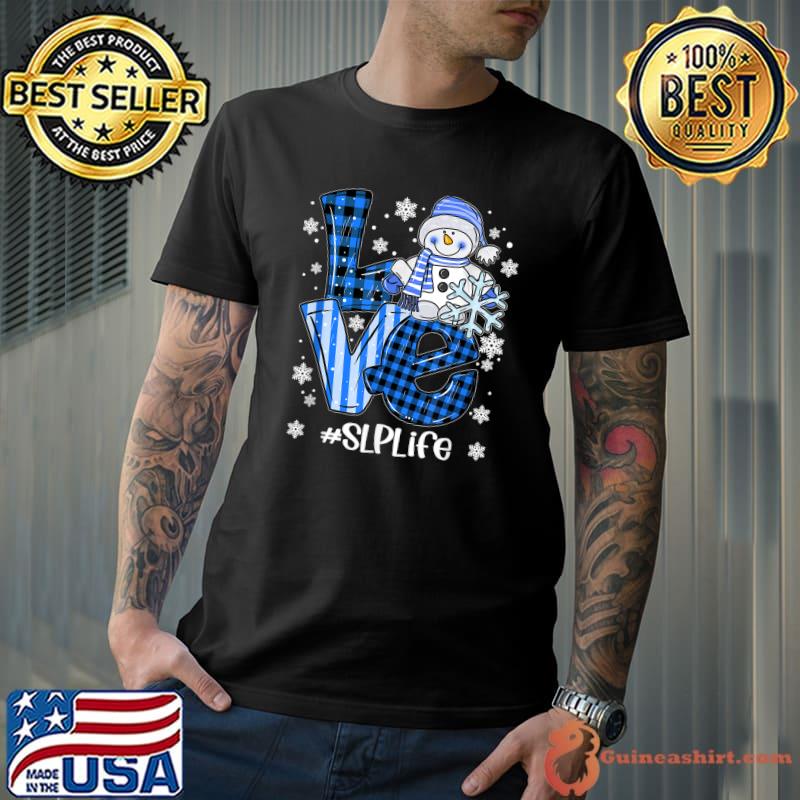 Love Snowman Winter SLP Life - Teacher Gift T-Shirt