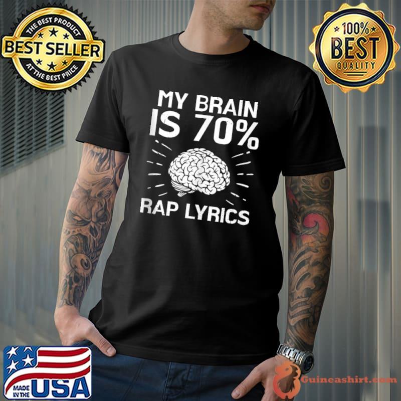 My brain is 70% Rap Music Musician Rapper T-shirt