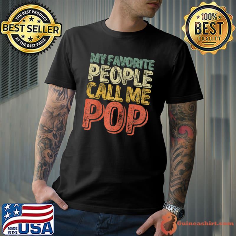 My Favorite People Call Me Pop Shirt Xmas Gift T-shirtRaglan Baseball Tee
