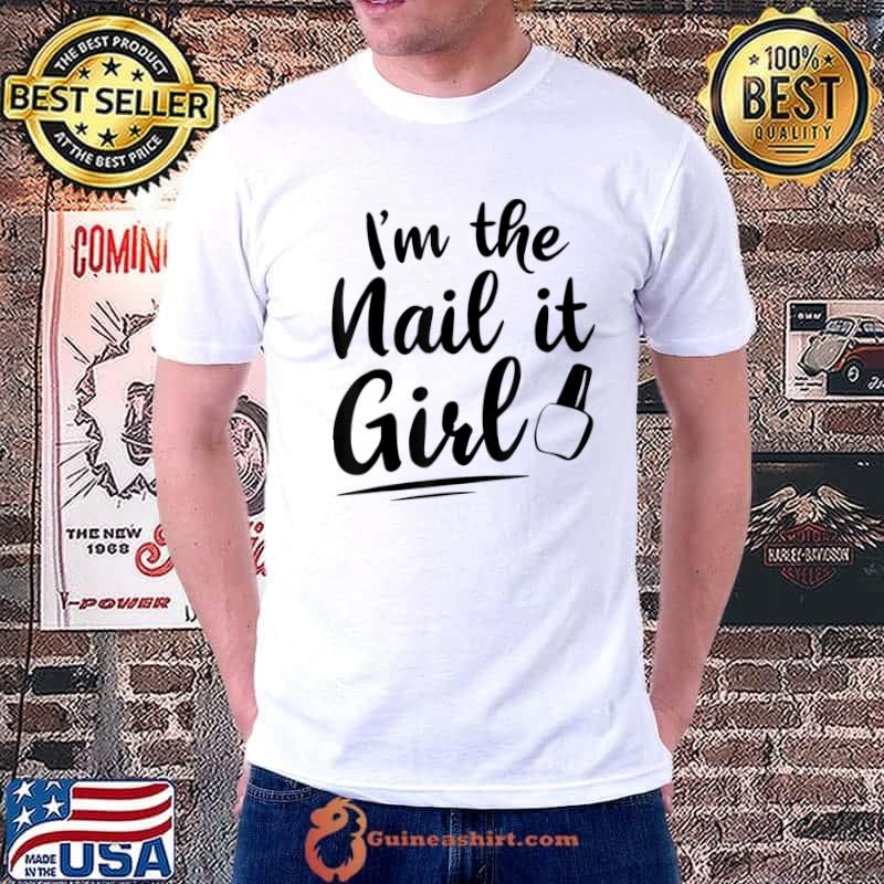 Nail Technician Nail Artist Nail It Girl Nail Tech T-Shirt Unisex