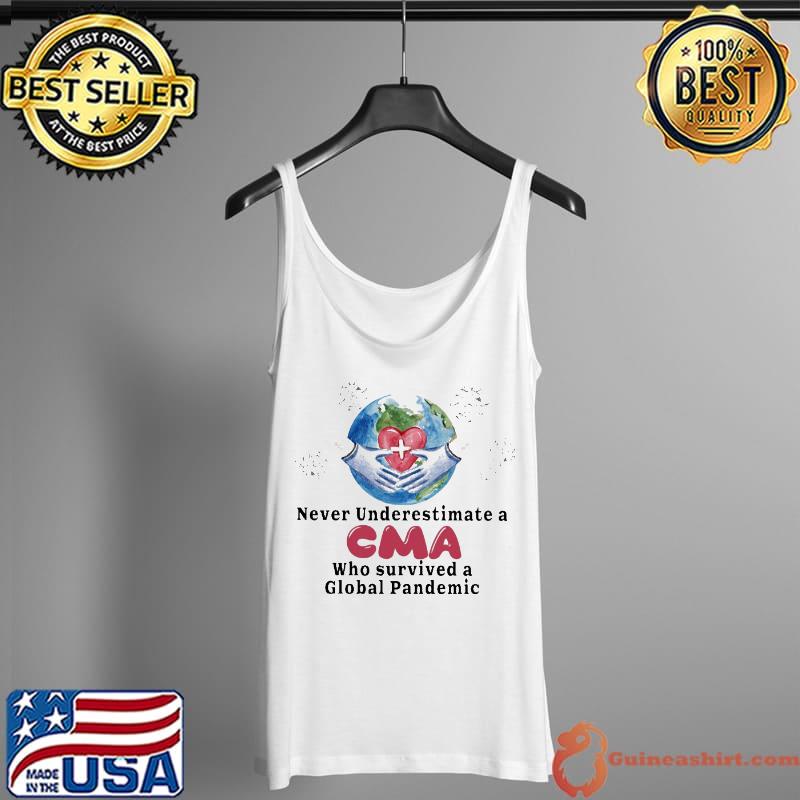 Never Underestimate A CMA Who Survived A Golbal Pandemic Shirt Tank Top