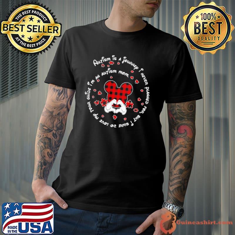 Nice Autism Is A Journey I Never Planned For Nut O Sure Do Love my Your Guide I'm An Autism Mom Shirt Unisex