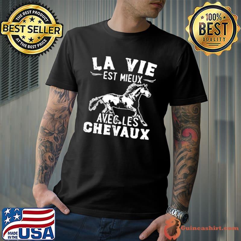 Nice Cheval la vie est mieux Avec Les Shirt Unisex