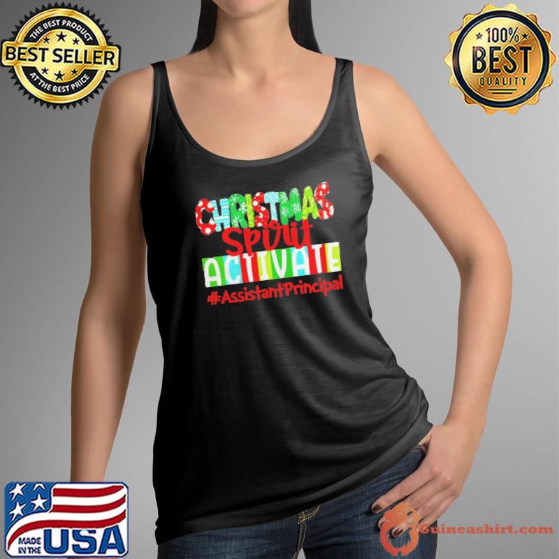 Nice Christmas Spirit Activate Assistant Principal Sweater Shirt Tank Top