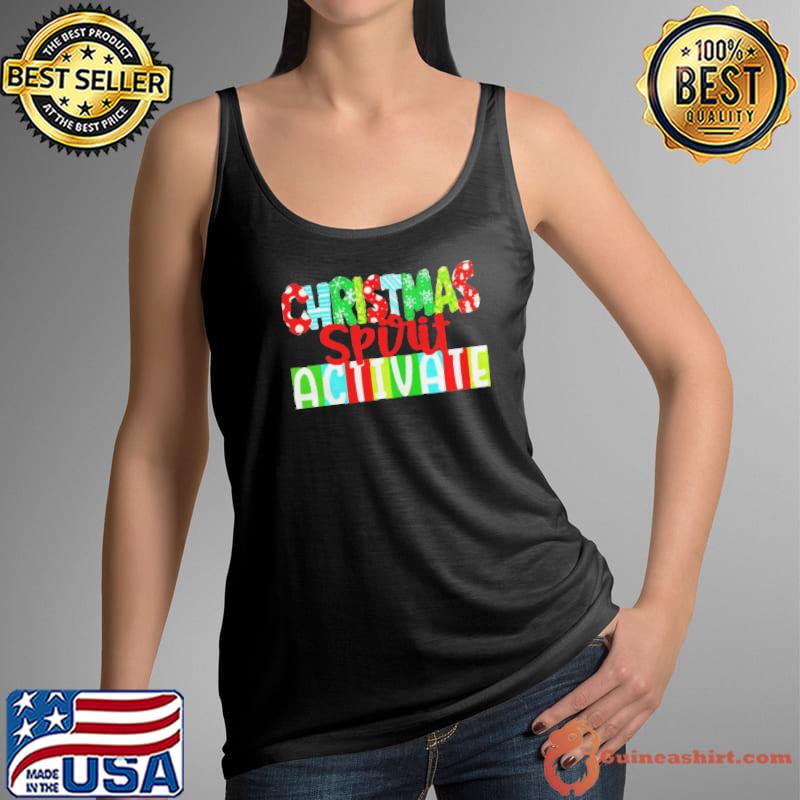 Nice Christmas Spirit Activate Sweater Shirt Tank Top