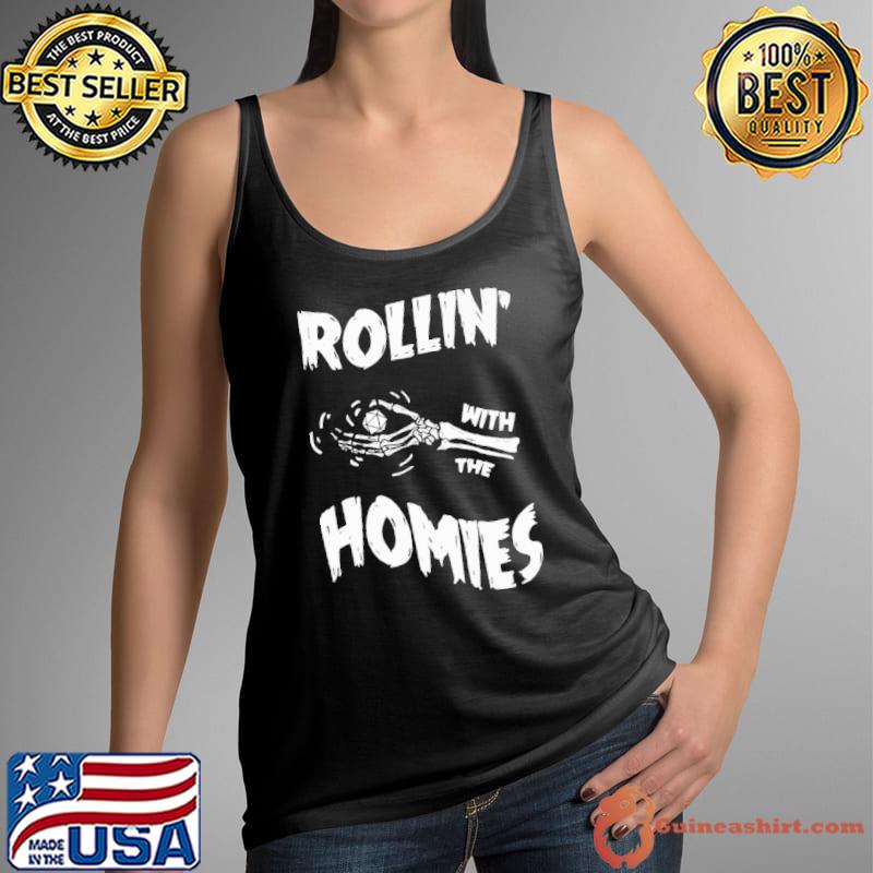Nice Dice Skeleton Rollin' With The Homies Shirt Tank Top