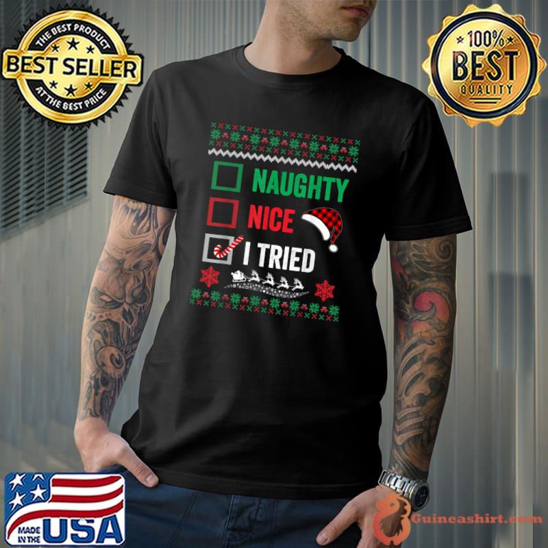 Nice Funny Christmas Nice Naughty I Tried Ugly Sweater Red Plaid T-Shirt Unisex
