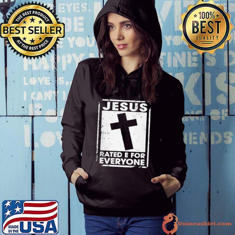 Nice Jesus rated e for everyone Hoodie