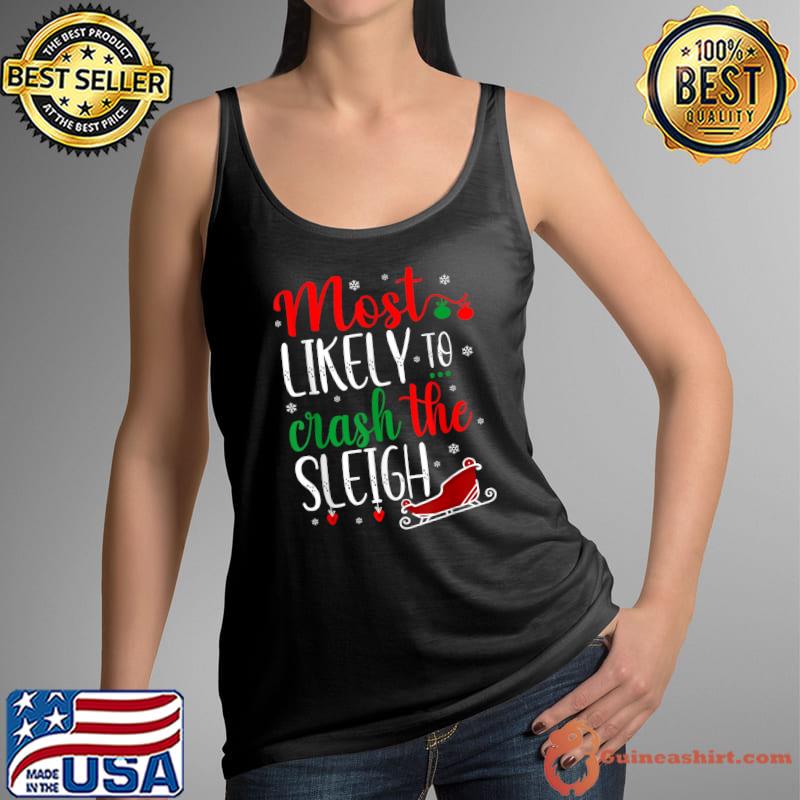 https://images.guineashirt.com/2021/12/nice-most-likely-to-crash-santas-sleigh-funny-christmas-sayings-t-shirt-Tank-Top.jpg