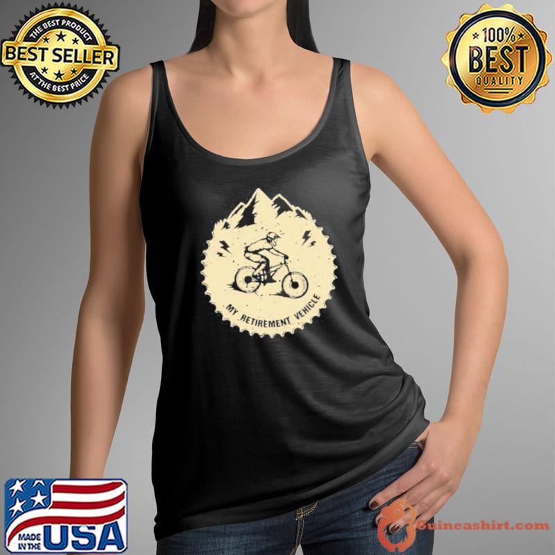 Nice My Retirement Vehicle Mountain Biking Shirt Tank Top