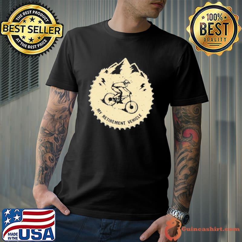 Nice My Retirement Vehicle Mountain Biking Shirt Unisex