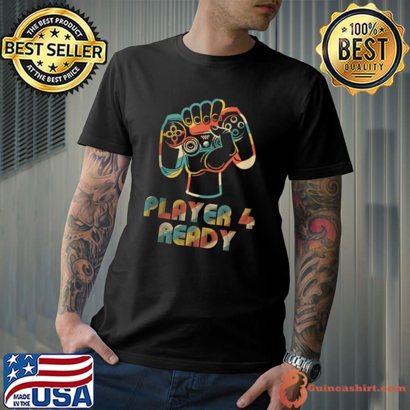Nice Player 4 Ready in combo with player 1, 2 and 3 Gamer T-shirt