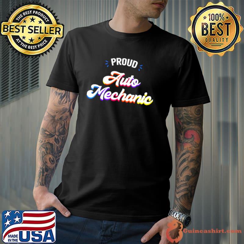 Nice Proud Auto Mechanic Job Shirt Unisex