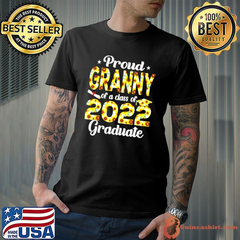 Nice Proud Granny Of A Class Of 2022 Graduate Sunflower Senior 22 Shirt Unisex