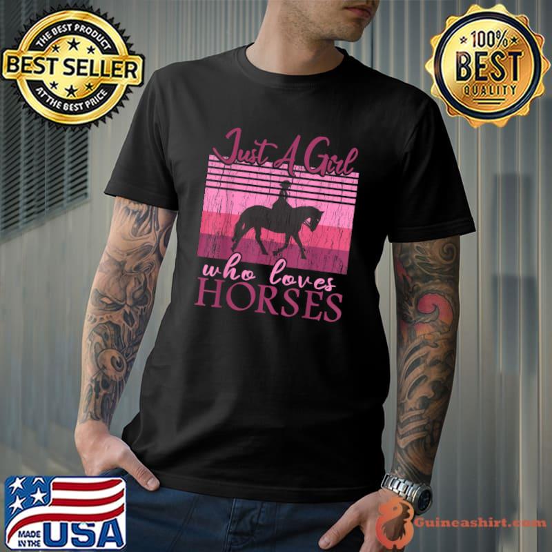 Nice Vintage Horse Just A Girl Who Loves Horses Retro Women Teen T-Shirt Unisex